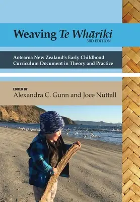 Weaving te Whāriki: Dokument programu nauczania wczesnego dzieciństwa Aotearoa Nowa Zelandia w teorii i praktyce (wyd. 3) - Weaving te Whāriki: Aotearoa New Zealand's early childhood curriculum document in theory and practice (3rd ed)