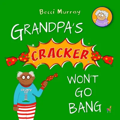 Krakers dziadka nie wybuchnie - Grandpa's Cracker Won't Go Bang