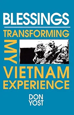 Błogosławieństwa: Przekształcanie mojego doświadczenia z Wietnamu - Blessings: Transforming My Vietnam Experience