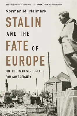 Stalin i losy Europy: Powojenna walka o suwerenność - Stalin and the Fate of Europe: The Postwar Struggle for Sovereignty