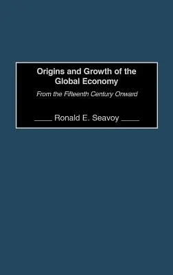 Początki i rozwój globalnej gospodarki: Od XV wieku - Origins and Growth of the Global Economy: From the Fifteenth Century Onward
