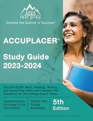 ACCUPLACER Study Guide 2023-2024: ACCUPLACER Matematyka, czytanie, pisanie i esej Książka przygotowawcza z praktycznymi pytaniami testowymi do egzaminu College Board [5th - ACCUPLACER Study Guide 2023-2024: ACCUPLACER Math, Reading, Writing, and Essay Prep Book with Practice Test Questions for the College Board Exam [5th
