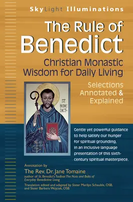 Reguła Benedykta: Chrześcijańska mądrość monastyczna dla codziennego życia - wybrane przypisy i wyjaśnienia - The Rule of Benedict: Christian Monastic Wisdom for Daily Living--Selections Annotated & Explained