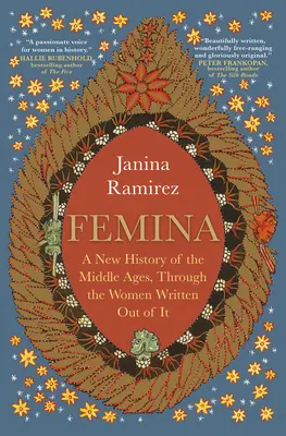 Femina: Nowa historia średniowiecza poprzez spisane w niej kobiety - Femina: A New History of the Middle Ages, Through the Women Written Out of It