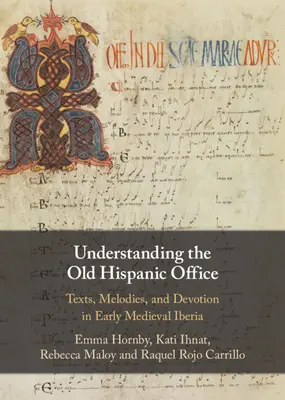 Understanding the Old Hispanic Office: Teksty, melodie i pobożność we wczesnośredniowiecznej Iberii - Understanding the Old Hispanic Office: Texts, Melodies, and Devotion in Early Medieval Iberia