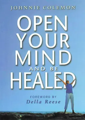 Otwórz swój umysł i bądź uzdrowiony - Open Your Mind & Be Healed