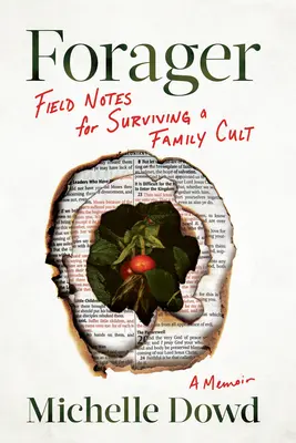 Forager: Notatki terenowe dotyczące przetrwania kultu rodzinnego: A Memoir - Forager: Field Notes for Surviving a Family Cult: A Memoir