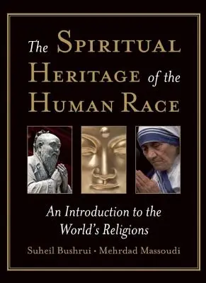 Duchowe dziedzictwo rasy ludzkiej: wprowadzenie do religii świata - The Spiritual Heritage of the Human Race: An Introduction to the World's Religions