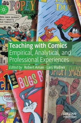 Nauczanie za pomocą komiksów: Doświadczenia empiryczne, analityczne i zawodowe - Teaching with Comics: Empirical, Analytical, and Professional Experiences