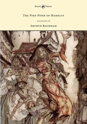 The Pied Piper of Hamelin - Ilustrowane przez Arthura Rackhama - The Pied Piper of Hamelin - Illustrated by Arthur Rackham