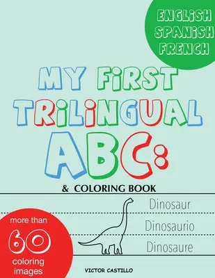 Moje pierwsze trójjęzyczne ABC: Nauka alfabetu: rysuj, koloruj i zacznij pisać ze zwierzętami. - My First Trilingual ABC: Learning the Alphabet Tracing, Drawing, Coloring and start Writing with the animals.