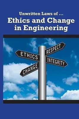 Niepisane prawa etyki i zmiany w inżynierii - Unwritten Laws of Ethics and Change in Engineering