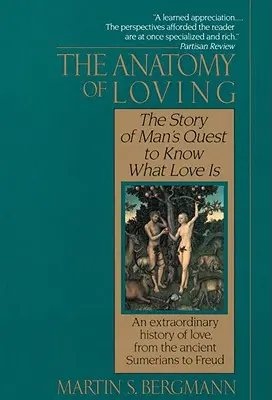 Anatomia miłości: Historia dążenia człowieka do poznania, czym jest miłość - The Anatomy of Loving: The Story of Man's Quest to Know What Love Is