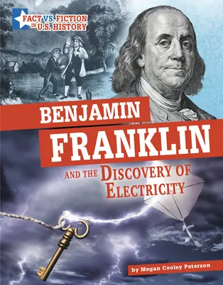 Benjamin Franklin i odkrycie elektryczności: Oddzielenie faktów od fikcji - Benjamin Franklin and the Discovery of Electricity: Separating Fact from Fiction