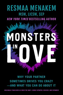 Zakochane potwory: Dlaczego twój partner czasami doprowadza cię do szaleństwa - i co możesz z tym zrobić - Monsters in Love: Why Your Partner Sometimes Drives You Crazy--And What You Can Do about It