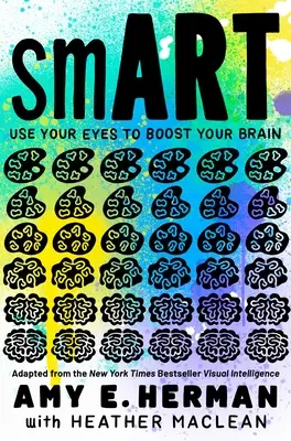 Smart: Użyj swoich oczu, aby wzmocnić swój mózg (adaptacja bestsellera New York Timesa Inteligencja wizualna) - Smart: Use Your Eyes to Boost Your Brain (Adapted from the New York Times Bestseller Visual Intelligence)