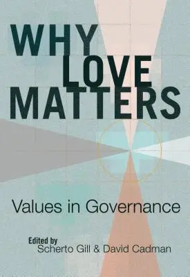 Dlaczego miłość ma znaczenie; wartości w zarządzaniu - Why Love Matters; Values in Governance
