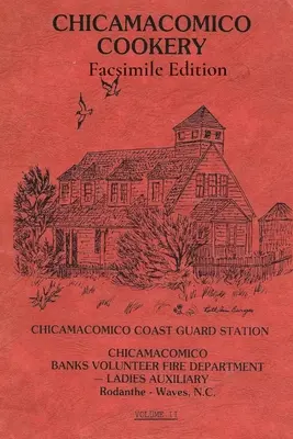 Chicamacomico Cookery, tom drugi, wydanie faksymilowe - Chicamacomico Cookery, Volume Two, Facsimile Edition