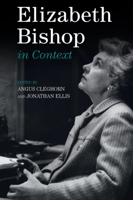 Elizabeth Bishop w kontekście - Elizabeth Bishop in Context