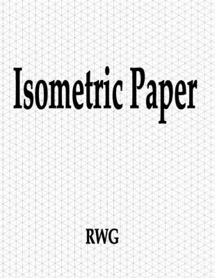 Papier izometryczny: 200 stron 8,5 x 11 - Isometric Paper: 200 Pages 8.5 X 11