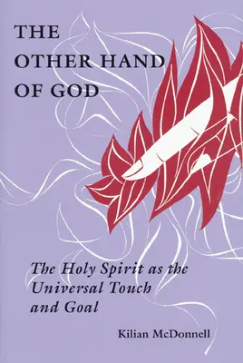 Druga ręka Boga: Duch Święty jako uniwersalny dotyk i cel - The Other Hand of God: The Holy Spirit as the Universal Touch and Goal