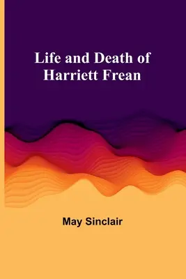 Życie i śmierć Harriett Frean - Life and Death of Harriett Frean