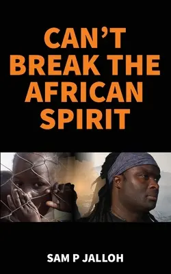 Nie można złamać afrykańskiego ducha - Can't Break the African Spirit