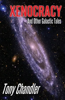 Ksenokracja i inne opowieści galaktyczne - Xenocracy And Other Galactic Tales