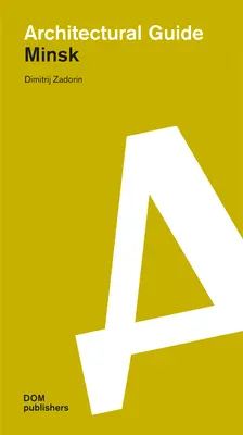 Mińsk: Przewodnik architektoniczny - Minsk: Architectural Guide