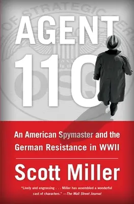 Agent 110: Amerykański szpieg i niemiecki ruch oporu podczas II wojny światowej - Agent 110: An American Spymaster and the German Resistance in WWII