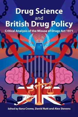 Nauka o narkotykach i brytyjska polityka narkotykowa: Krytyczna analiza ustawy o nadużywaniu narkotyków z 1971 r. - Drug Science and British Drug Policy: Critical Analysis of the Misuse of Drugs Act 1971