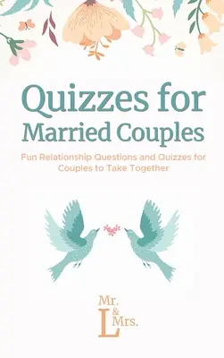 Quizy dla par małżeńskich: Zabawne pytania i quizy dla par do wspólnego rozwiązywania - Quizzes for Married Couples: Fun Relationship Questions and Quizzes for Couples to Take Together