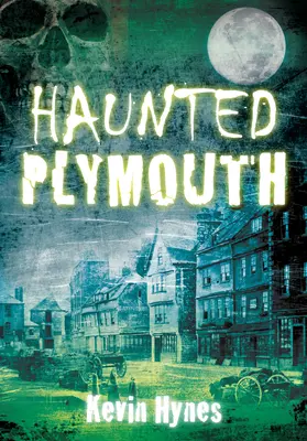 Nawiedzone Plymouth - Haunted Plymouth