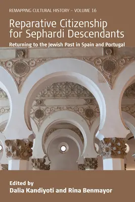 Obywatelstwo reparacyjne dla potomków sefardyjskich: Powrót do żydowskiej przeszłości w Hiszpanii i Portugalii - Reparative Citizenship for Sephardi Descendants: Returning to the Jewish Past in Spain and Portugal