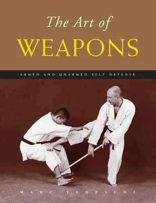 Sztuka Broni: Uzbrojona i nieuzbrojona samoobrona - The Art of Weapons: Armed and Unarmed Self-Defense