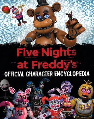 Encyklopedia postaci Five Nights at Freddy's (książka Afk) - Five Nights at Freddy's Character Encyclopedia (an Afk Book)