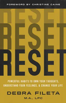 Reset: Potężne nawyki pozwalające zapanować nad myślami, zrozumieć uczucia i zmienić życie - Reset: Powerful Habits to Own Your Thoughts, Understand Your Feelings, and Change Your Life