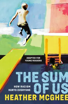 The Sum of Us (adaptacja dla młodych czytelników): Jak rasizm krzywdzi wszystkich - The Sum of Us (Adapted for Young Readers): How Racism Hurts Everyone