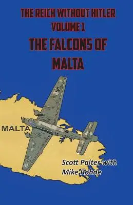 Rzesza bez Hitlera: Sokoły Malty - The Reich Without Hitler: The Falcons of Malta