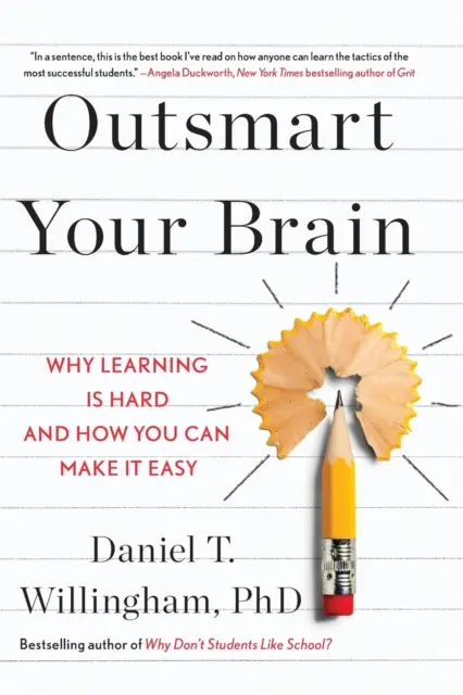 Przechytrz swój mózg - dlaczego nauka jest trudna i jak możesz ją ułatwić - Outsmart Your Brain - Why Learning is Hard and How You Can Make It Easy