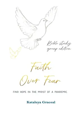 Wiara ponad strachem: Znajdź nadzieję w środku pandemii: Wydanie dla grup studiujących Biblię: Specjalna okładka alternatywna - Faith Over Fear: Find Hope in the Midst of a Pandemic: Bible Study Group edition: Special alternative cover