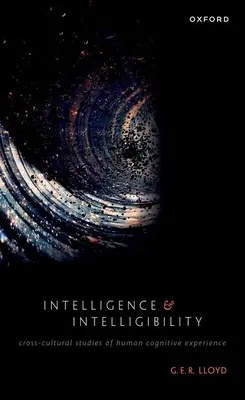 Inteligencja i zrozumiałość: Międzykulturowe badania ludzkiego doświadczenia poznawczego - Intelligence and Intelligibility: Cross-Cultural Studies of Human Cognitive Experience