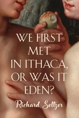 Po raz pierwszy spotkaliśmy się w Itace, czy może w Edenie? - We First Met in Ithaca, or Was It Eden?