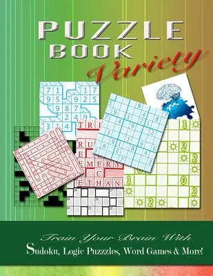 PUZZLE BOOK Variety: Trenuj swój mózg z Sudoku, łamigłówkami logicznymi, grami słownymi i nie tylko! - PUZZLE BOOK Variety: Train your Brain With Sudoku, Logic Puzzles, Word Games & More!