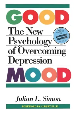 Dobry nastrój: nowa psychologia przezwyciężania depresji - The Good Mood: The New Psychology of Overcoming Depression
