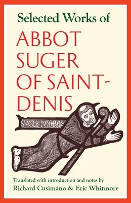 Wybrane dzieła opata Sugera z Saint-Denis - Selected Works of Abbot Suger of Saint-Denis
