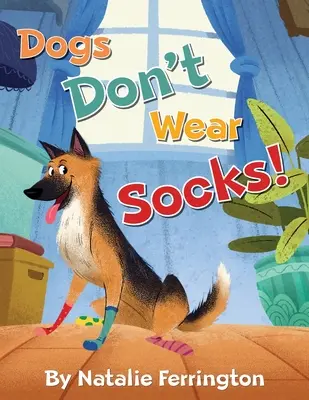 Psy nie noszą skarpetek! - Dogs Don't Wear Socks!