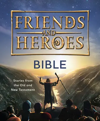 Przyjaciele i bohaterowie: Biblia: Opowieści ze Starego i Nowego Testamentu - Friends and Heroes: Bible: Stories from the Old and New Testament