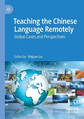 Zdalne nauczanie języka chińskiego: Globalne przypadki i perspektywy - Teaching the Chinese Language Remotely: Global Cases and Perspectives