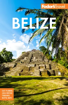 Fodor's Belize: Z wycieczką do Gwatemali - Fodor's Belize: With a Side Trip to Guatemala